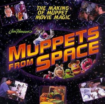 Paperback Muppets in Space: The Making of Muppet Movie Magic Book