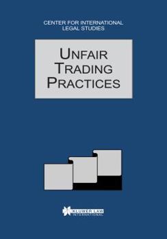 Hardcover Unfair Trading Practices: The Comparative Law Yearbook of International Business Book