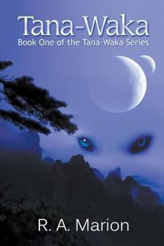 Tana-Waka - Book #1 of the Tana-Waka