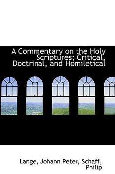 Paperback A Commentary on the Holy Scriptures; Critical, Doctrinal, and Homiletical Book