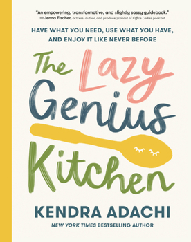 Hardcover The Lazy Genius Kitchen: Have What You Need, Use What You Have, and Enjoy It Like Never Before Book