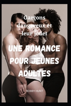 Paperback Garçons dangereux et leur jouet Une romance pour jeunes adultes [French] Book