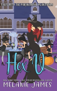 Hex U - Book #4 of the Tales from the Paranormal Plantation