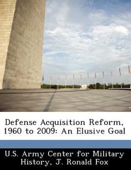 Paperback Defense Acquisition Reform, 1960 to 2009: An Elusive Goal Book