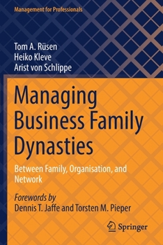 Paperback Managing Business Family Dynasties: Between Family, Organisation, and Network Book