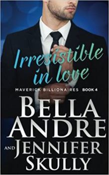 Paperback Irresistible In Love (The Maverick Billionaires, Book 4) Book