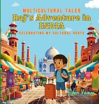 Hardcover Raj's Adventure in India: Celebrating My Cultural Roots Book