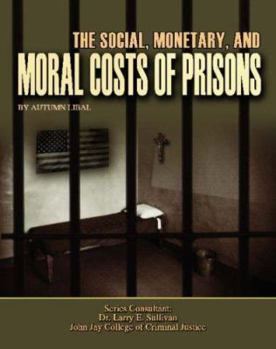 Library Binding The Social, Monetary, and Moral Costs of Prisons: Book