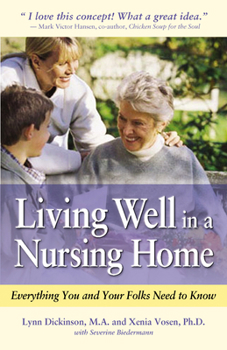 Paperback Living Well in a Nursing Home: Everything You and Your Folks Need to Know Book