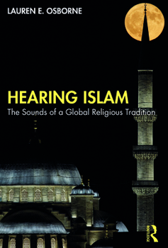 Paperback Hearing Islam: The Sounds of a Global Religious Tradition Book