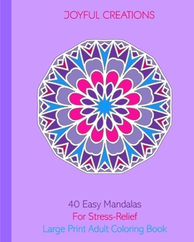 Paperback 40 Easy Mandalas For Stress Relief: Large Print Adult Coloring Book [Large Print] Book
