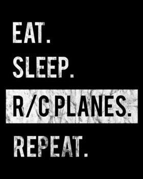 Paperback Eat Sleep Rc Planes Repeat: 2020 Calendar Day to Day Planner Dated Journal Notebook Diary 8" x 10" 110 Pages Clean Detailed Book