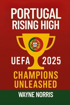 Paperback Portugal Rising High: Uefa 2025 Champions Unleashed Book