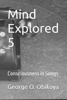 Paperback Mind Explored 5: Consciousness in Songs Book