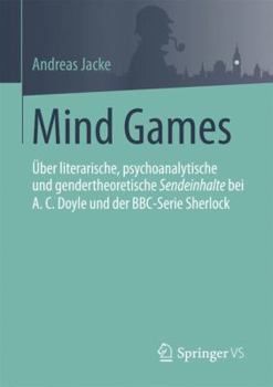 Paperback Mind Games: Über Literarische, Psychoanalytische Und Gendertheoretische Sendeinhalte Bei A.C.Doyle Und Der Bbc-Serie Sherlock [German] Book