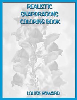 Paperback Realistic Snapdragons Coloring Book