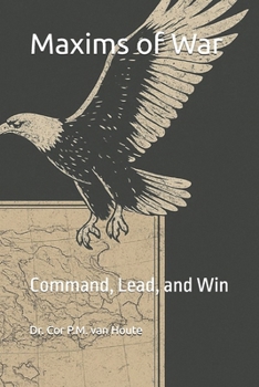 Paperback Maxims of War: Command, Lead, and Win Book