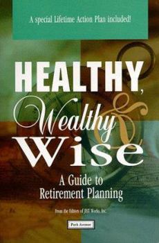 Paperback Healthy, Wealthy, & Wise: A Guide to Retirement Planning Book