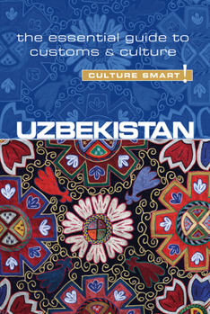 Uzbekistan - Culture Smart!: The Essential Guide to Customs & Culture - Book  of the Culture Smart!