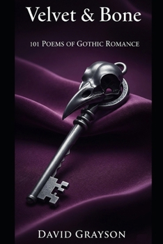 Paperback Velvet & Bone: 101 Poems of Gothic Romance Book