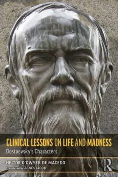Paperback Clinical Lessons on Life and Madness: Dostoevsky's Characters Book