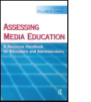 Paperback Assessing Media Education: A Resource Handbook for Educators and Administrators Book