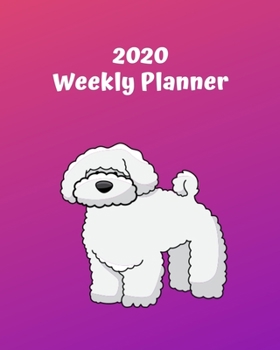 Paperback 2020 Weekly Planner: Bichon Frise; January 1, 2020 - December 31, 2020; 8" x 10" Book