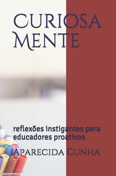 Paperback Curiosa Mente: reflexões instigantes para educadores proativos [Portuguese] Book