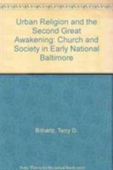 Hardcover Urban Religion and the Second Great Awakening: Church and Society in Early National Baltimore Book