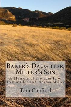 Paperback Baker's Daughter, Miller's Son: A Memoir of the Family of Tom Miller and Norma Miller Book