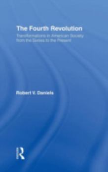 Hardcover The Fourth Revolution: Transformations in American Society from the Sixties to the Present Book