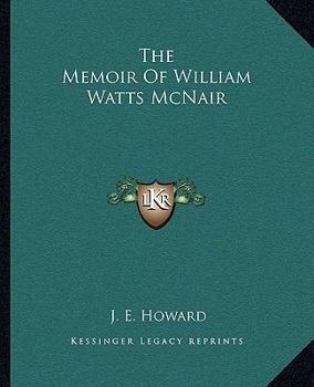 Paperback The Memoir Of William Watts McNair Book