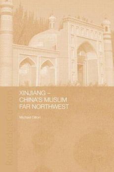 Hardcover Xinjiang: China's Muslim Far Northwest Book