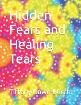 Paperback Hidden Fears and Healing Tears Book
