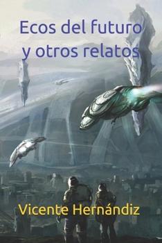 Paperback Ecos del futuro y otros relatos [Spanish] Book