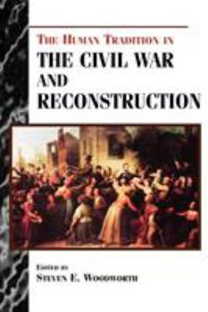 Paperback The Human Tradition in the Civil War and Reconstruction Book