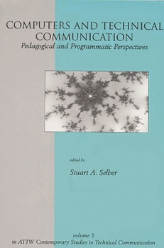 Paperback Computers and Technical Communication: Pedagogical and Programmatic Perspectives Book