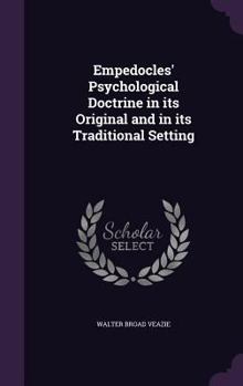 Hardcover Empedocles' Psychological Doctrine in its Original and in its Traditional Setting Book