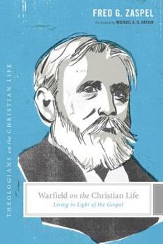 Paperback Warfield on the Christian Life: Living in Light of the Gospel Book