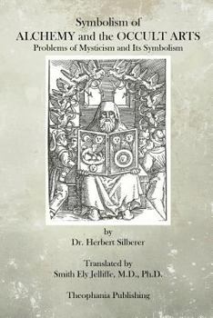 Paperback Symbolism of Alchemy and the Occult Arts: Problems of Mysticism and Its Symbolism Book