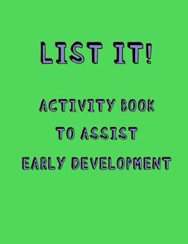 Paperback List it! Activity book to Assist early development: Fun activity book for Kids with Autism or Aspergers Assisted social, cognitive and literacy develo Book