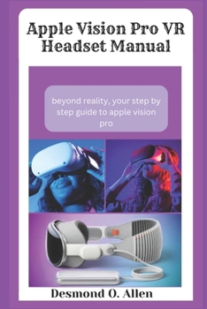 Paperback Apple Vision Pro VR Headset Manual: Beyond Reality Book
