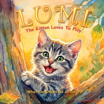 Paperback Lumi The Kitten Loves to Play: What do kittens do all Day? Book