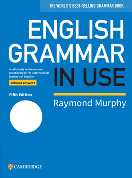 Paperback English Grammar in Use Book Without Answers: A Self-Study Reference and Practice Book for Intermediate Learners of English Book