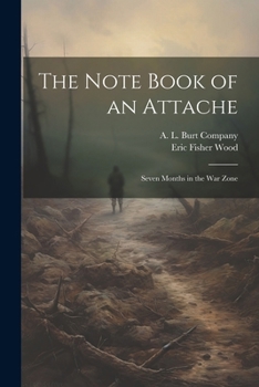 Paperback The Note Book of an Attache: Seven Months in the War Zone Book