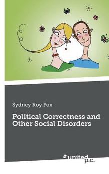 Paperback Political Correctness and Other Social Disorders Book