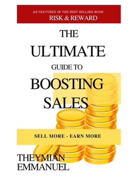 Paperback The Ultimate Guide to Boosting Your Sales: Sell More - Earn More Book