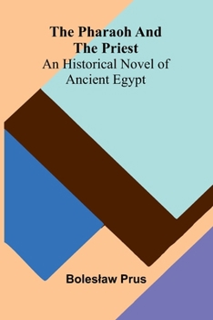 The Pharaoh and the Priest: An Historical Novel of Ancient Egypt