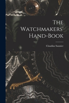 Paperback The Watchmakers' Hand-Book Book