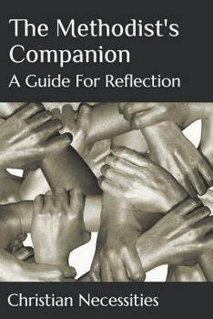 Paperback The Methodist's Companion: A Guide for Reflection Book